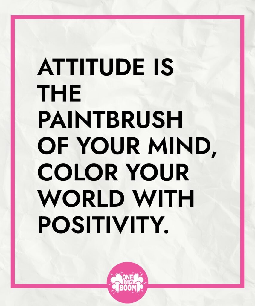 Inspirational quote on a crumpled paper background: "attitude is the paintbrush of your mind, color your world with positivity." - one big bloom.