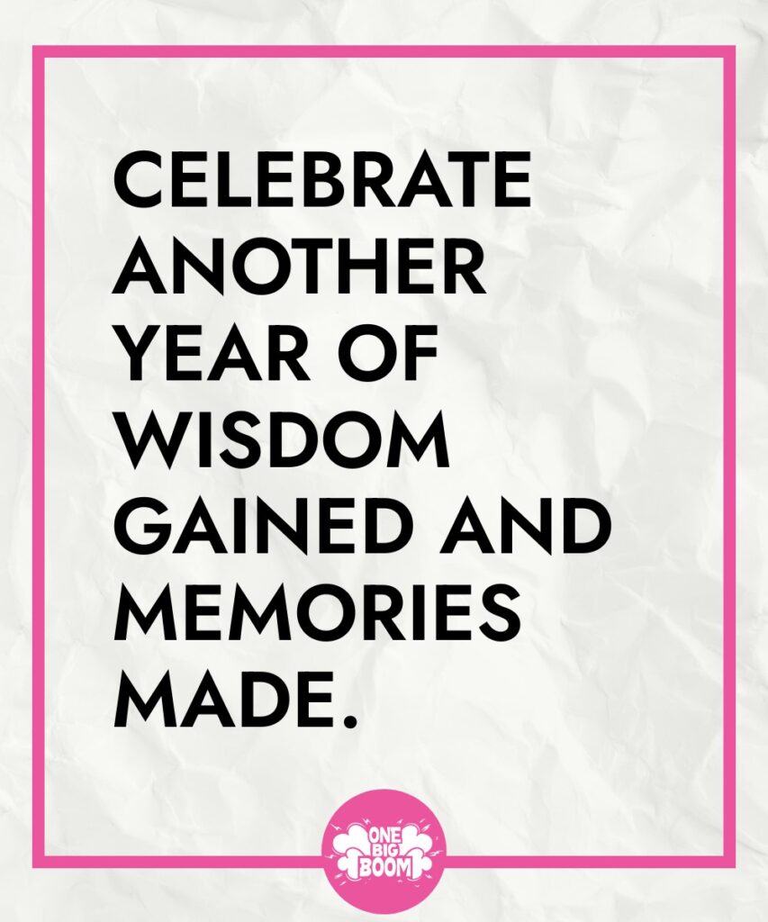 Inspirational quote on crumpled white background: "celebrate another year of wisdom gained and memories made.