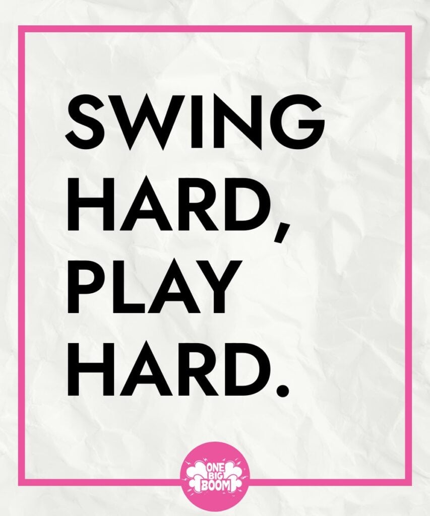 Motivational quote "swing hard, play hard." on a crumpled white paper background with a pink border and the logo "one big boom".