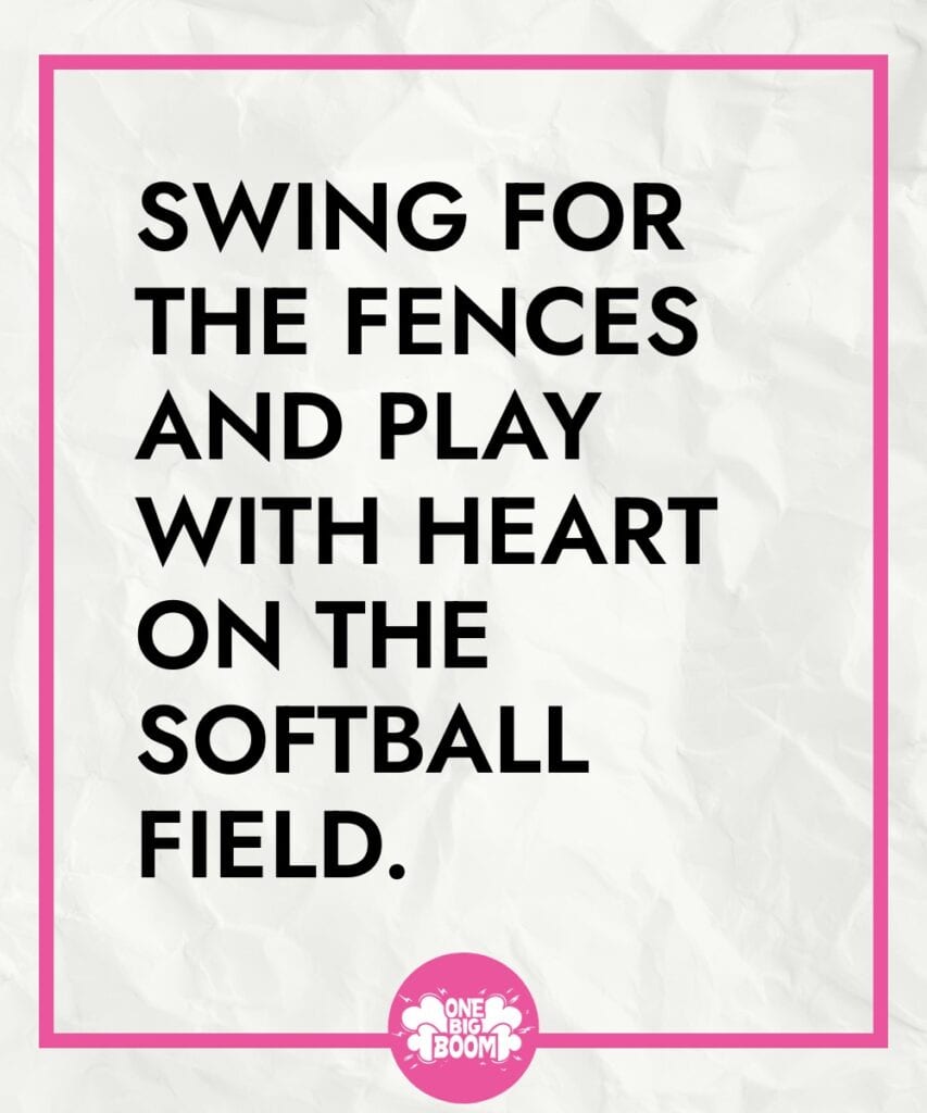 Inspirational softball quote on a crumpled paper background: "swing for the fences and play with heart on the softball field.